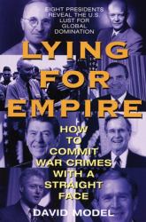 Lying for Empire : How to Commit War Crimes with a Straight Face