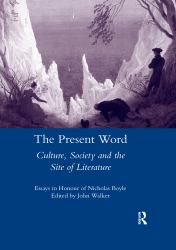 The Present Word. Culture Society and the Site of Literature