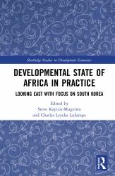 Developmental State of Africa in Practice : Looking East with Focus on South Korea