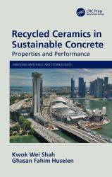 Recycled Ceramics in Sustainable Concrete : Properties and Performance