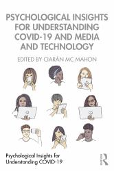 Psychological Insights for Understanding Covid-19 and Media and Technology