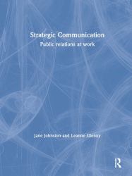 Strategic Communication : Public Relations at Work