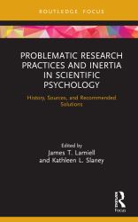 Scientific Psychology's Problematic Research Practices and Inertia : History, Sources, and Recommended Solutions