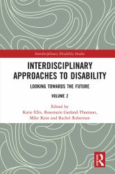 Interdisciplinary Approaches to Disability : Looking Towards the Future: Volume 2