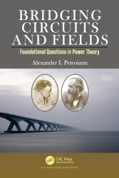 Bridging Circuits and Fields : Foundational Questions in Power Theory