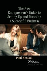 The New Entrepreneur's Guide to Setting up and Running a Successful Business