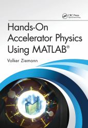 Hands-On Accelerator Physics Using MATLAB®