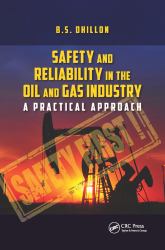 Safety and Reliability in the Oil and Gas Industry : A Practical Approach