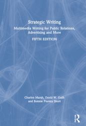 Strategic Writing : Multimedia Writing for Public Relations, Advertising and More