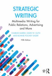 Strategic Writing : Multimedia Writing for Public Relations, Advertising and More