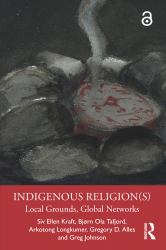 Indigenous Religion(s) : Local Grounds, Global Networks