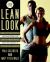 The Lean Look : Burn Fat, Tone Muscles, and Transform Your Body in Twelve Weeks Using the Secrets of Professional Athletes