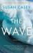 The Wave : In Pursuit of the Rogues, Freaks, and Giants of the Ocean