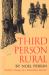 Third Person Rural : Further Essays of a Sometime Farmer