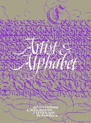 Artist and Alphabet : Twentieth Century Calligraphy and Letter Art in America