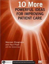 10 More Powerful Ideas for Improving Patient Care, Book 2