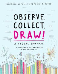 Observe Collect Draw! : A Visual Journal