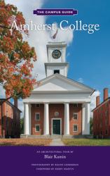 Amherst College : An Architectural Tour