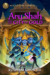 Rick Riordan Presents Aru Shah and the City of Gold (a Pandava Novel, Book 4) : A Pandava Novel Book 4