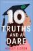 10 Truths and a Dare