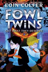 The Fowl Twins Get What They Deserve (a Fowl Twins Novel, Book 3)