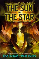 From the World of Percy Jackson: the Sun and the Star : A Nico Di Angelo Adventure