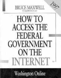 How to Access the Federal Government on the Internet, 1997 : Washington Online