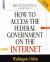 How to Access Federal Government Information on the Internet, 1998 : Washington Online