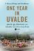 One Year in Uvalde : A Story of Hope and Resilience