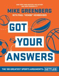 Got Your Answers : The 100 Greatest Sports Arguments Settled