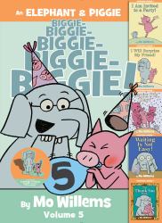 An Elephant and Piggie Biggie! Volume 5