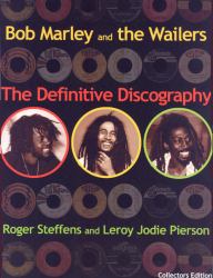 Bob Marley and the Wailers : The Definitive Discography