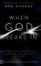 When God Breaks In : Secrets to a Lifestyle of Tangible Encounters with God