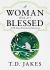 Woman, Thou Art Blessed : A 90 Day Devotional Journey