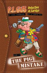 P. I. Gus, Detective at Large: Case 1 : The Pig Mistake