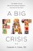 A Big Fat Crisis : The Hidden Forces Behind the Obesity Epidemic-And How We Can End It