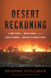 Desert Reckoning : A Town Sheriff, a Mojave Hermit, and the Biggest Manhunt in Modern California History