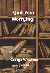 Quit Your Worrying!