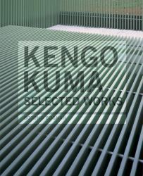 Kengo Kuma : Selected Works