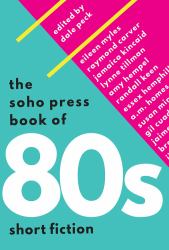 The Soho Press Book of '80s Short Fiction