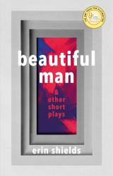 Beautiful Man and Other Short Plays