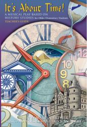 It's about Time (a Musical Play Based on Sixth Grade History Studies) : Unison/2-Part Teacher's Guide