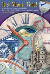 It's about Time (a Musical Play Based on Sixth Grade History Studies) : Unison/2-Part Student Edition (5 Pak), 5 Books