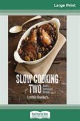 Slow Cooking for Two : Basic Techniques Recipes (16pt Large Print Edition)