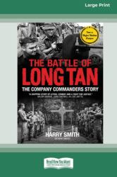 The Battle of Long Tan : The Company Commanders Story [16pt Large Print Edition]