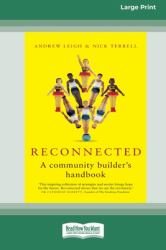 Reconnected : A Community Builder's Handbook [Large Print 16pt]