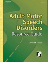 Adult Motor Speech Disorders Resource Guide