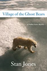 Village of the Ghost Bears : A Nathan Active Mystery