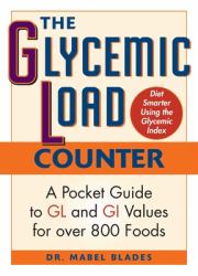 The Glycemic Load Counter : A Pocket Guide to GL and GI Values for over 800 Foods