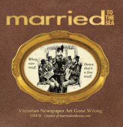 Married to the Sea : Victorian Newspaper Art Gone Wrong